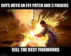 Image result for Pro Fireworks Meme