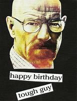 Image result for Breaking Bad Happy Birthday