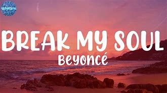 Image result for Beyoncé Break My Soul Lyrics