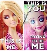 Image result for Raquell Barbie Your Joking Meme