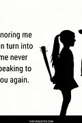 Image result for Keep Ignoring Me Quotes