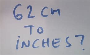 Image result for 62 Cm in Inches