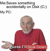 Image result for Over Space Disk C Meme