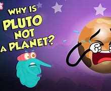 Image result for Pluto Not Being a Planet