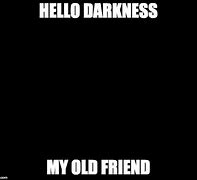 Image result for Darkness Meme