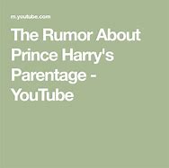 Image result for Prince Harry Parentage