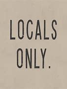Image result for Locals Only Tattoo