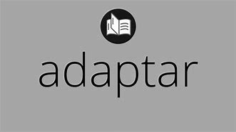 Image result for adaptar