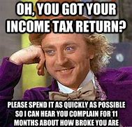 Image result for Before and After Tax Memes