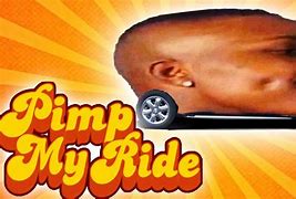 Image result for Pimp My Ride Meme Magic The Gathering