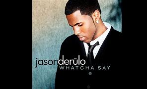 Image result for Whatcha Say Jason Derulo VOB