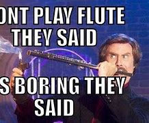 Image result for Bad Flute Meme