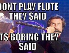 Image result for Flute Problem Memes