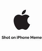 Image result for Shot On iPhone 6 Meme