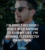 Image result for Funny Single Quotes Life