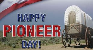 Image result for Pioneer Day July 24