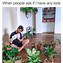 Image result for Indoor Plants Meme