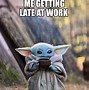 Image result for Motivacne Citaty Baby Yoda Work
