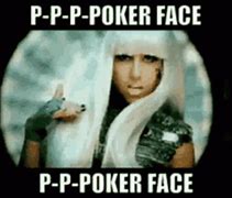 Image result for Poker Face Meme