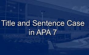 Image result for APA 7 Sentence Case
