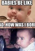 Image result for Hilarious Baby Memes