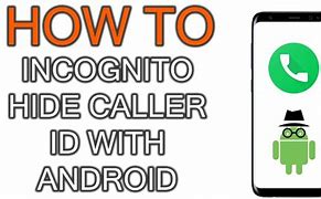 Image result for How to Hide My Caller ID When Calling On Android
