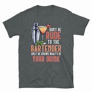 Image result for Funny Bartender Shirts