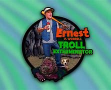 Image result for Ernest vs Troll