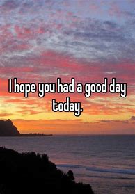 Image result for Hope Today Is a Good Day