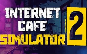 Image result for Internet Cafe Simulator 2