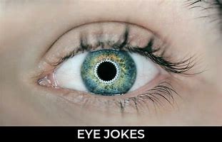 Image result for Funny Eye Jokes