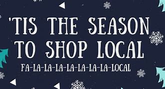 Image result for Tis the Season to Shop Local