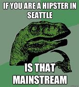 Image result for Seattle Hipster Meme