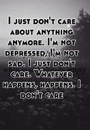 Image result for Quotes About Not Caring Anymore Sad