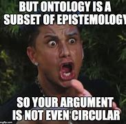 Image result for Ontology Memes