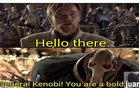 Image result for Obi Juan Hello There