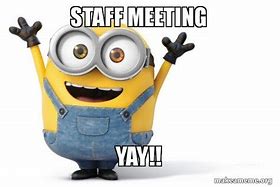 Image result for Yay Another Meeting Meme