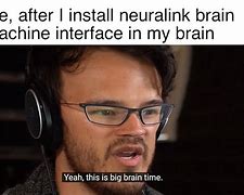 Image result for Yeah This Is Big Brain Time Meme