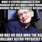 Image result for Stephen Hawking Wheelchair Meme