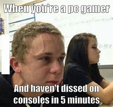 Image result for Gamer Life Meme