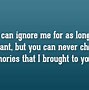 Image result for You Ignore Me Wallpaper