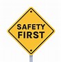 Image result for Safety First Sign