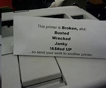 Image result for Printer Down Sign Meme