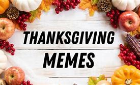 Image result for Thanksgiving Blessings Memes