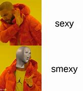 Image result for Smexy Memes