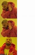 Image result for Drake Yes and No Meme