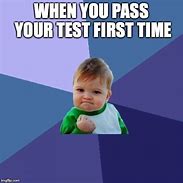 Image result for When You Start the Test Meme