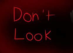 Image result for Don't Look Meme