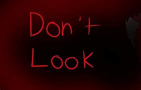 Image result for Don't Look Meme