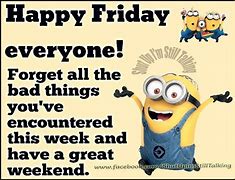 Image result for Have a Good Week Funny Memes